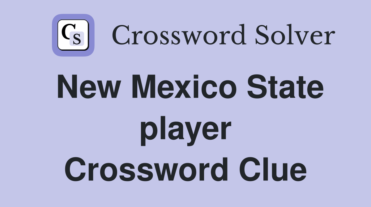 New Mexico State player Crossword Clue