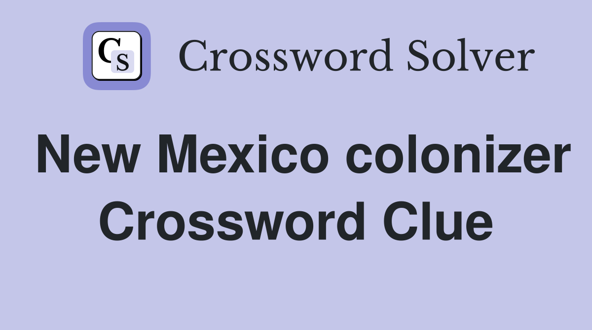 New Mexico colonizer Crossword Clue