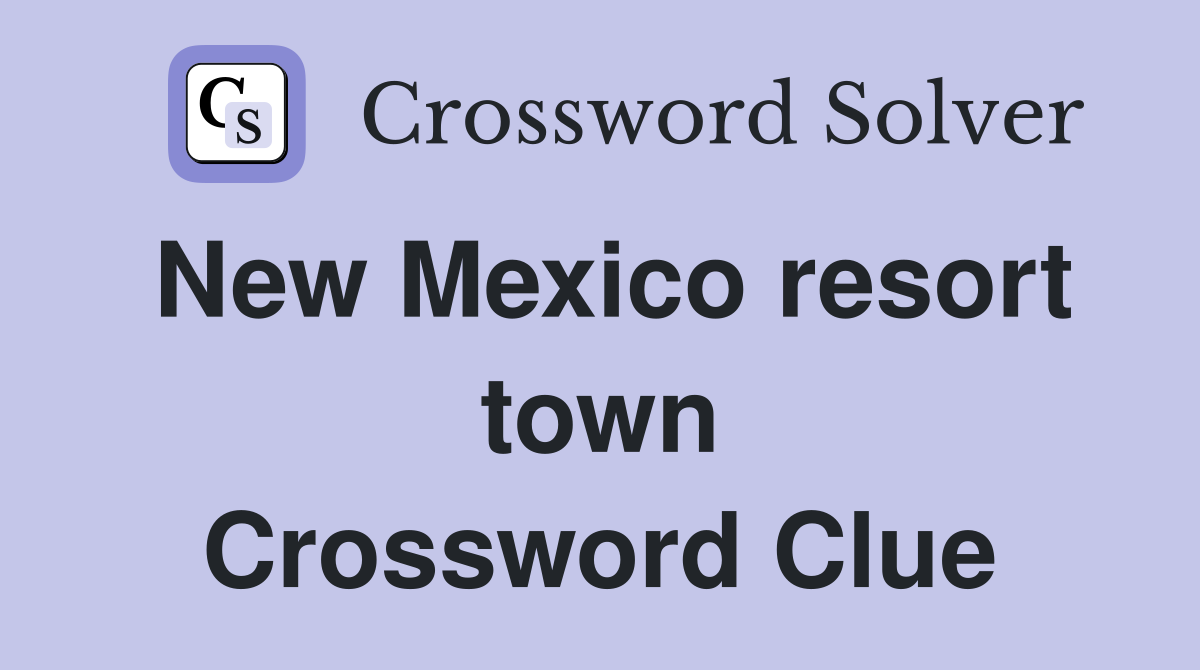 New Mexico resort town Crossword Clue