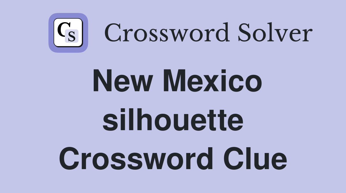 New Mexico silhouette Crossword Clue