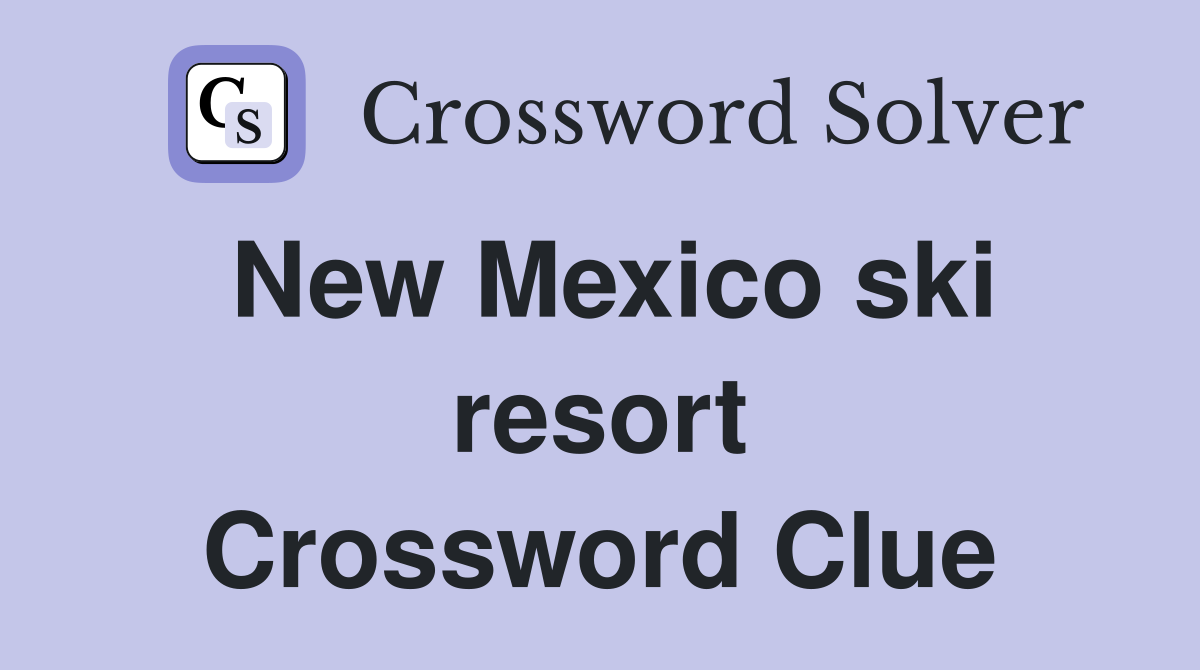 New Mexico ski resort Crossword Clue