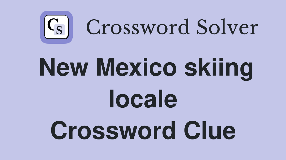 New Mexico skiing locale Crossword Clue