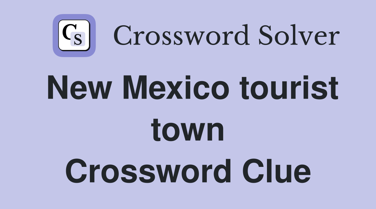 New Mexico tourist town Crossword Clue