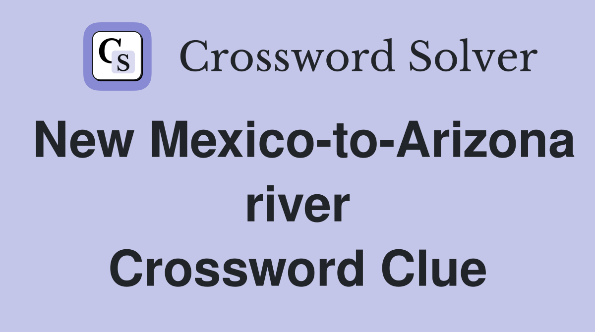 New Mexico-to-Arizona river Crossword Clue