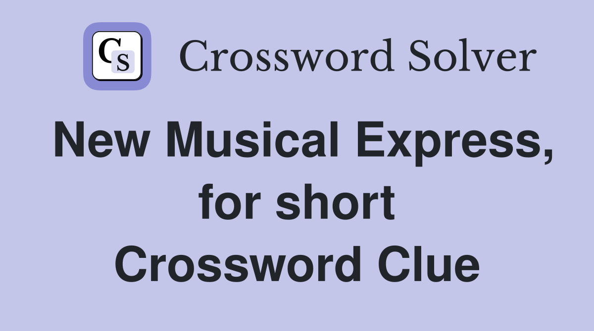 New Musical Express, for short Crossword Clue