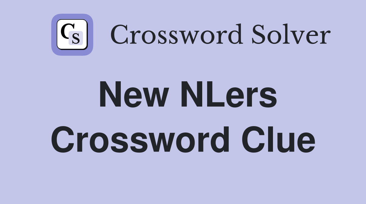 New NLers Crossword Clue