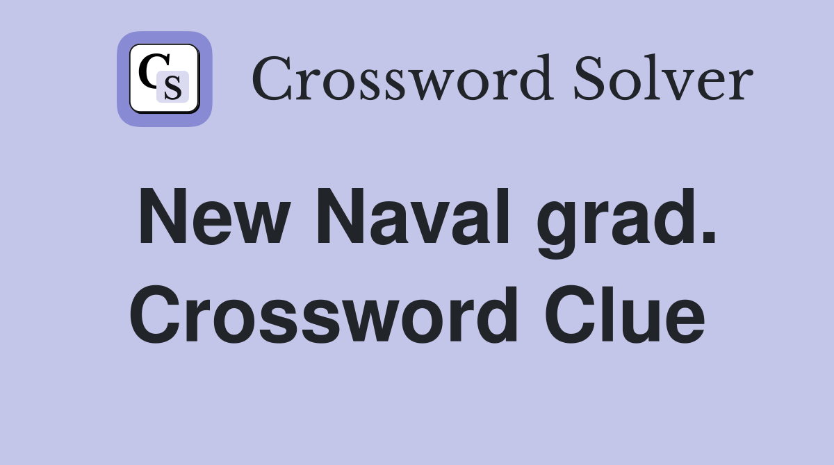 New Naval grad. Crossword Clue