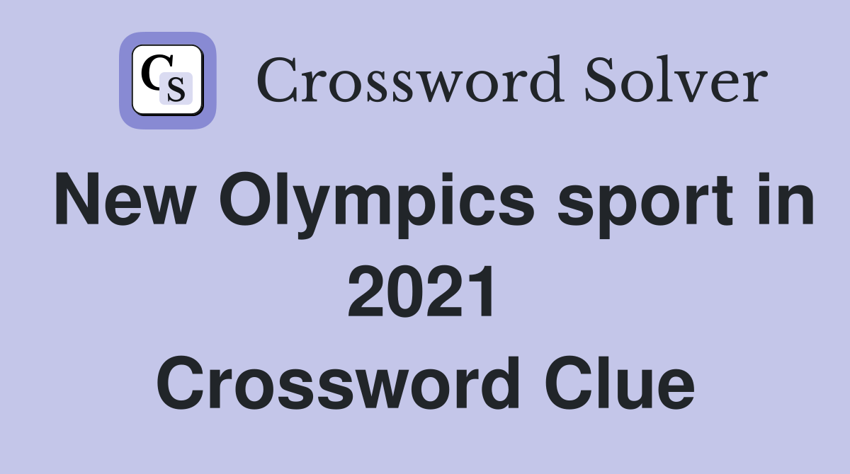 New Olympics sport in 2021 Crossword Clue