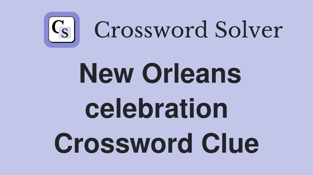 New Orleans celebration Crossword Clue