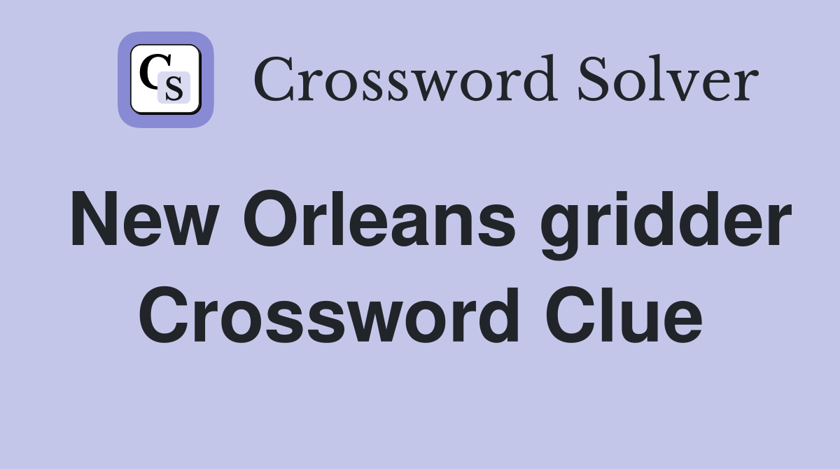 New Orleans gridder Crossword Clue