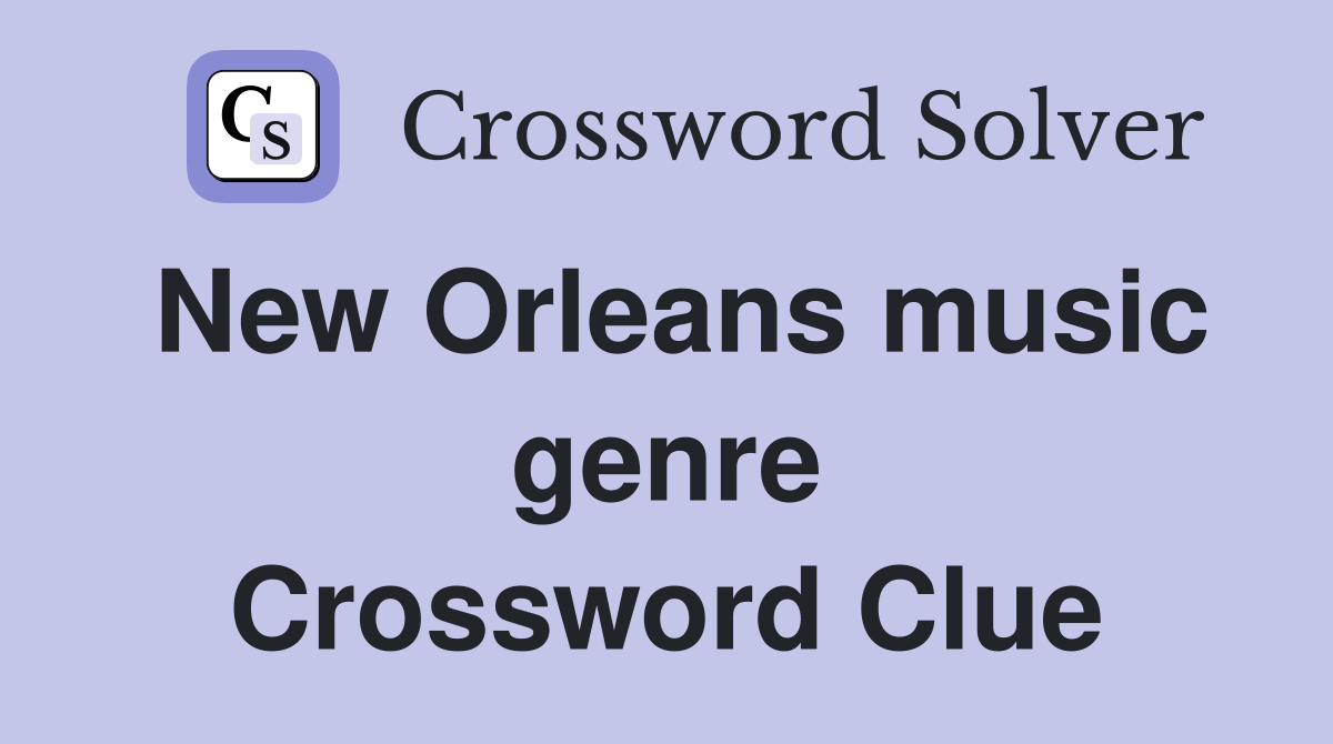 New Orleans music genre Crossword Clue