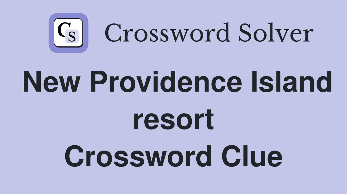 New Providence Island resort Crossword Clue