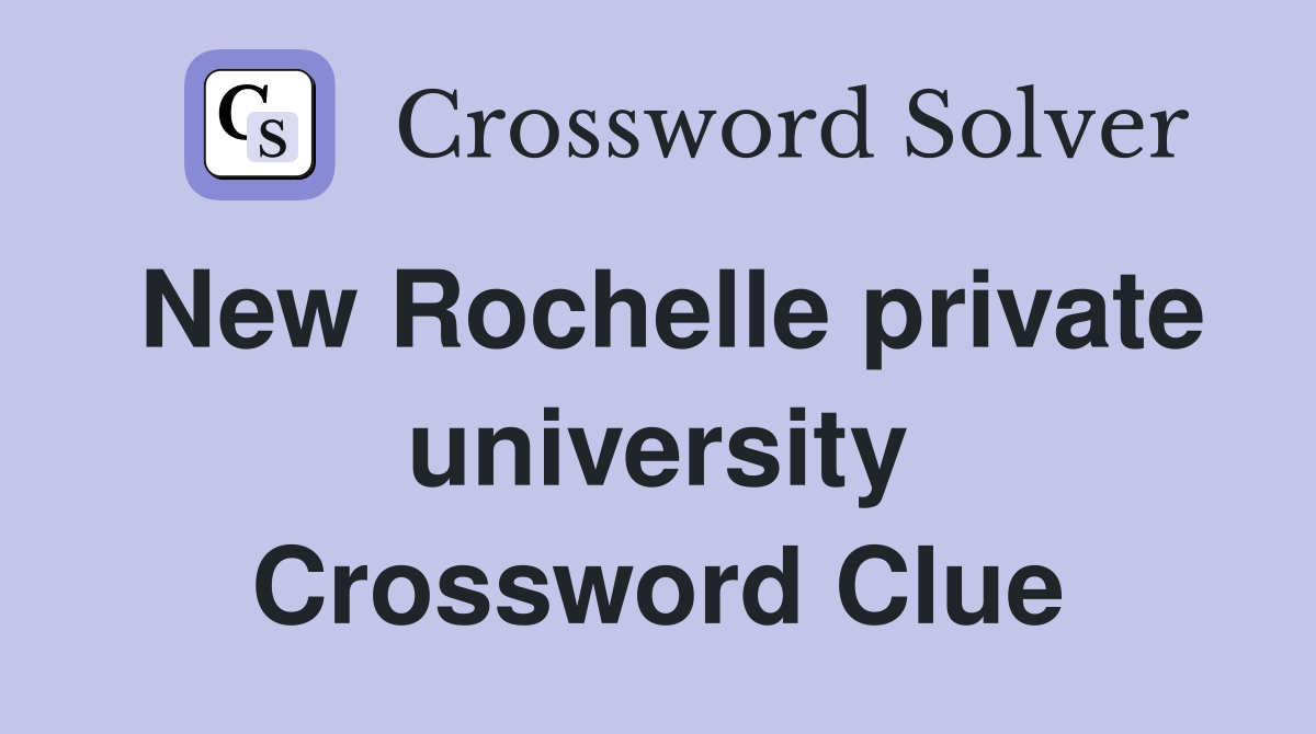 New Rochelle private university Crossword Clue