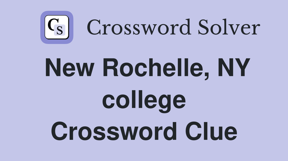 New Rochelle, NY college Crossword Clue