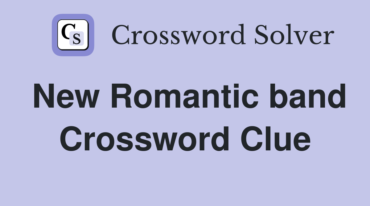New Romantic band Crossword Clue