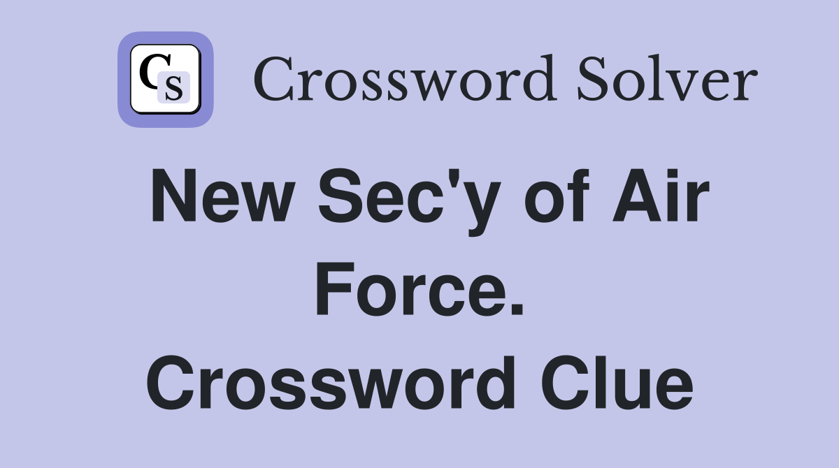 New Sec'y of Air Force. Crossword Clue