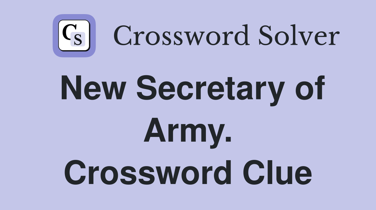 New Secretary of Army. Crossword Clue