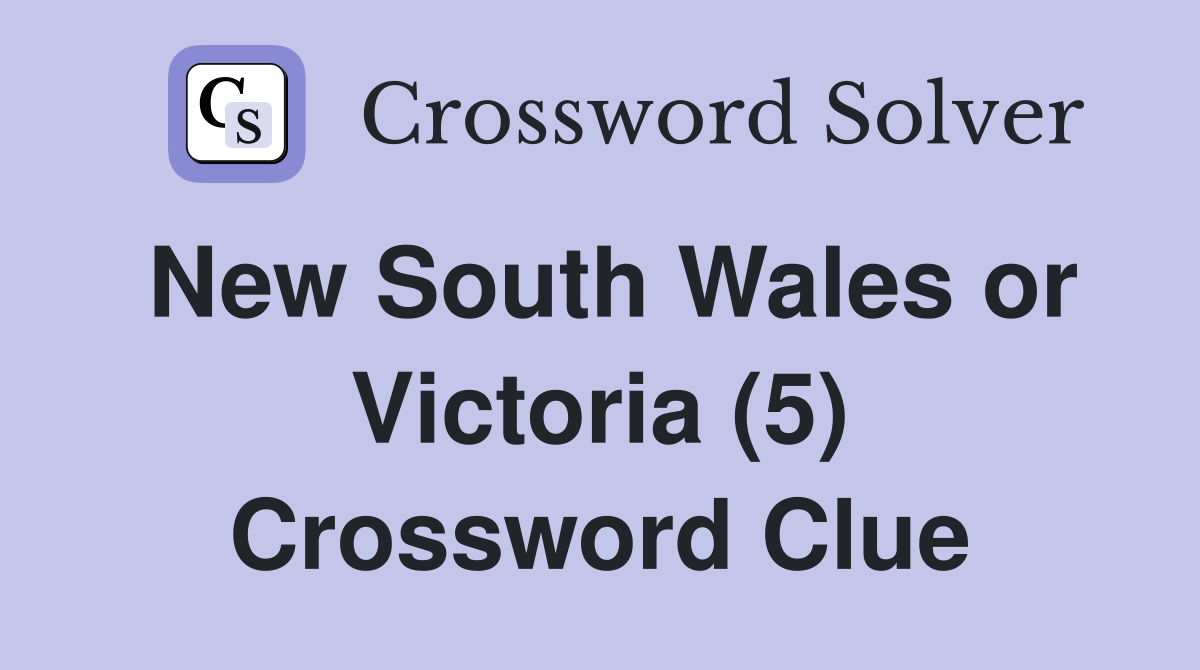 New South Wales or Victoria (5) Crossword Clue