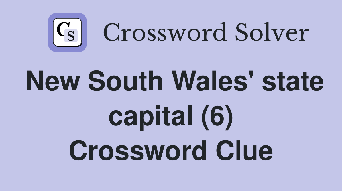 New South Wales' state capital (6) Crossword Clue