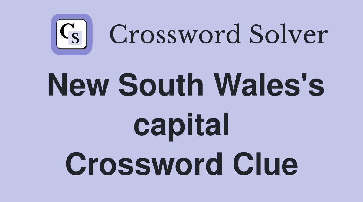 New South Wales's capital Crossword Clue