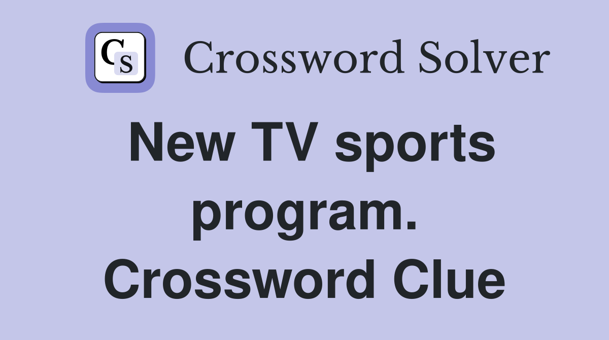 New TV sports program. Crossword Clue