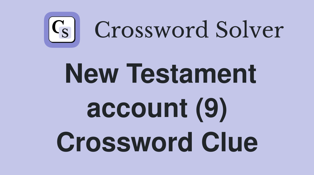 New Testament account (9) Crossword Clue