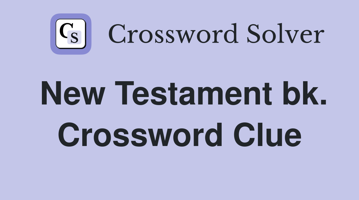 New Testament bk. Crossword Clue