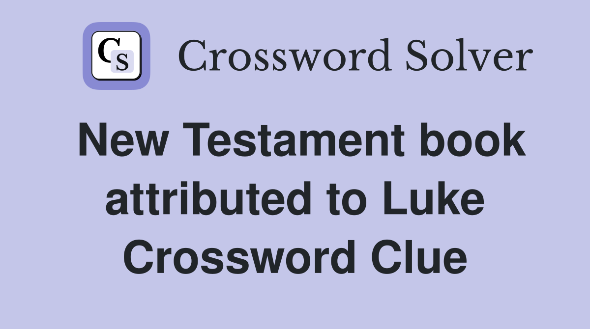 New Testament book attributed to Luke Crossword Clue