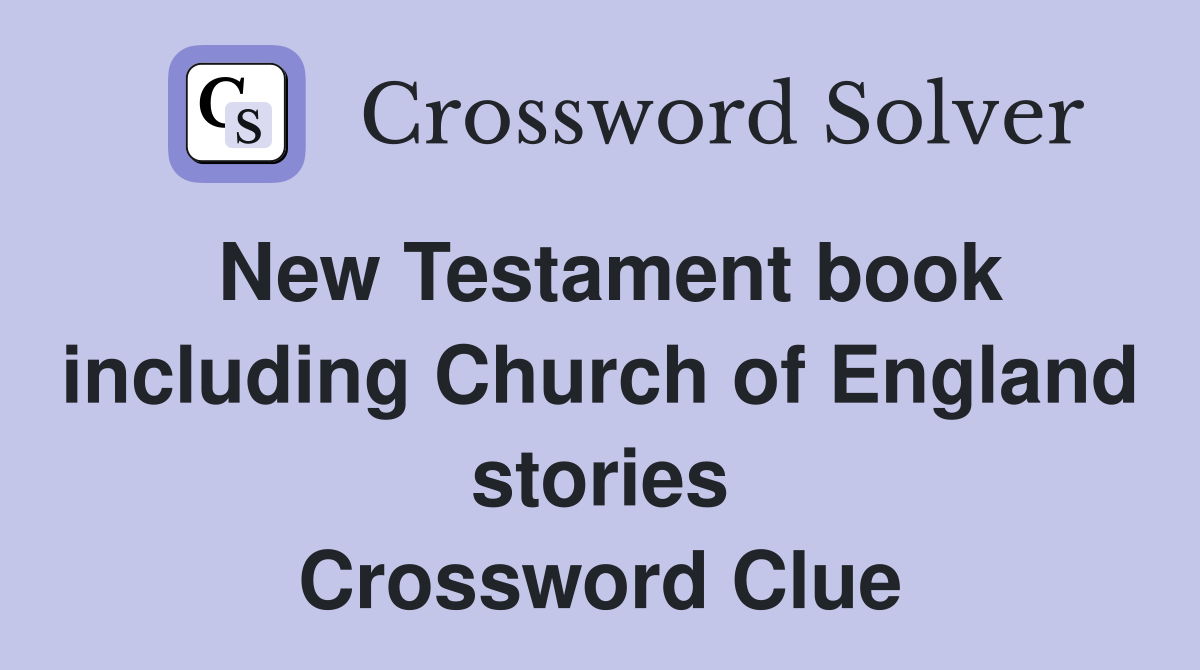 New Testament book including Church of England stories Crossword Clue