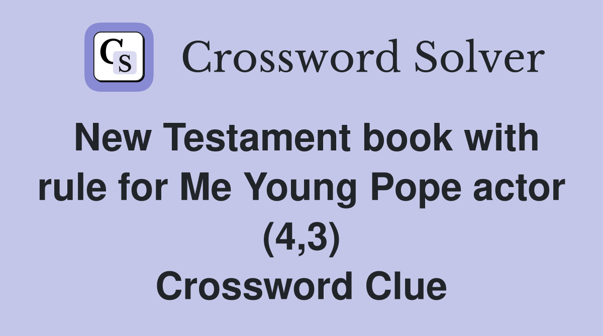 New Testament book with rule for Me Young Pope actor (4,3) Crossword Clue