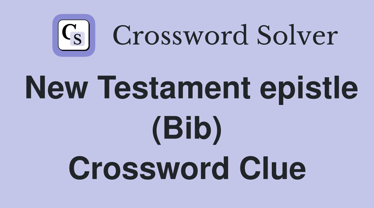 New Testament epistle (Bib) Crossword Clue