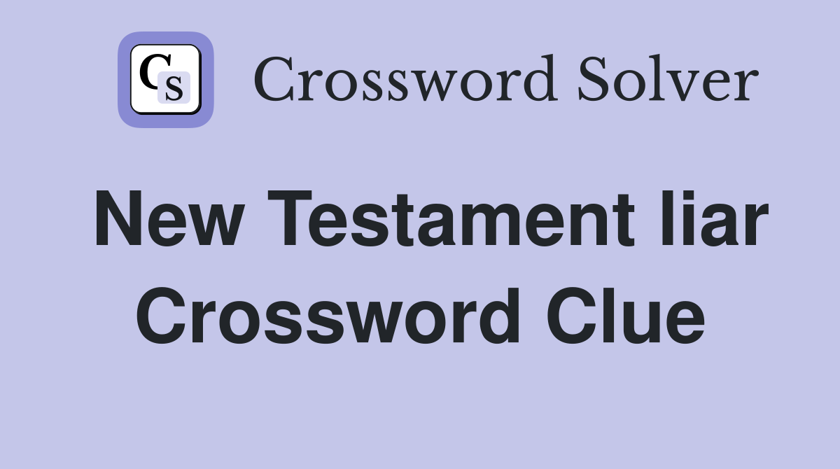 New Testament liar Crossword Clue
