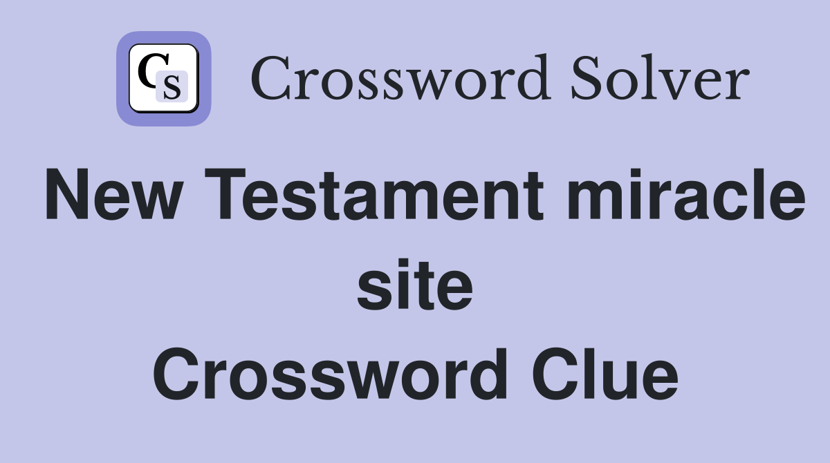 New Testament miracle site Crossword Clue