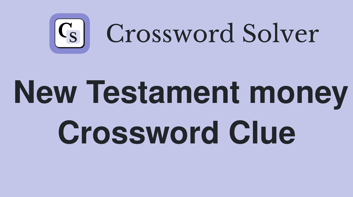 New Testament money Crossword Clue