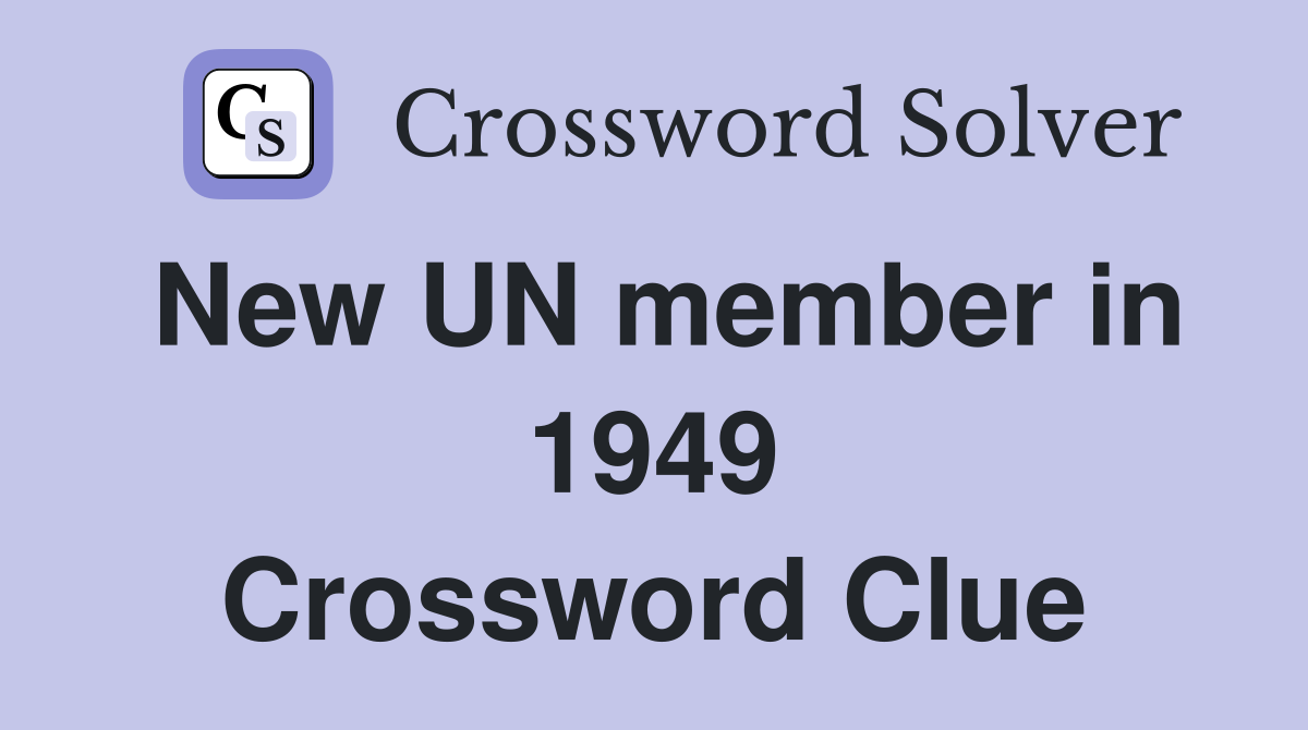 New UN member in 1949 Crossword Clue