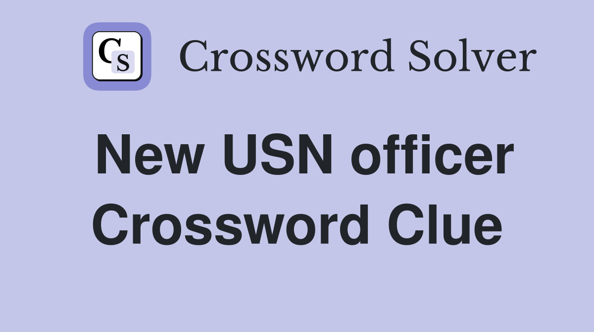 New USN officer Crossword Clue