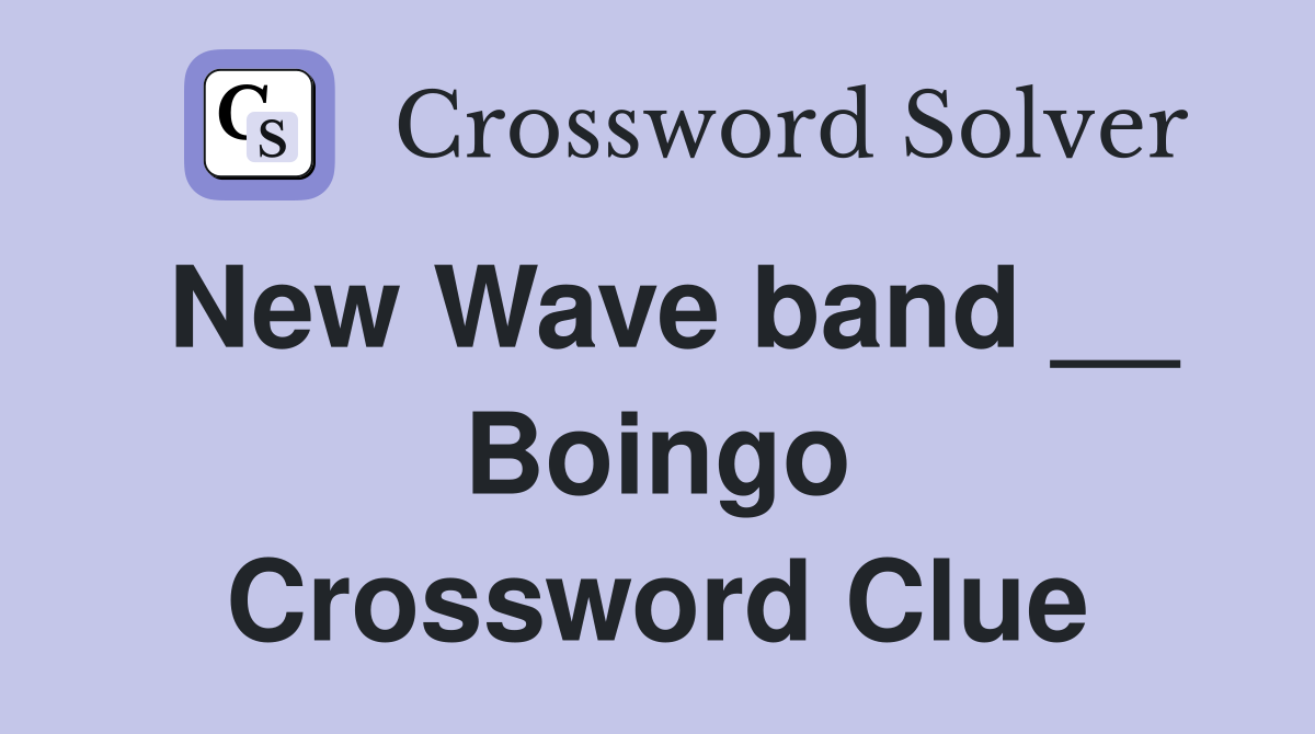 New Wave band __ Boingo Crossword Clue