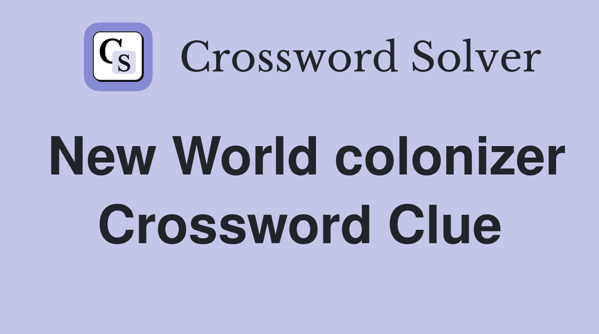 New World colonizer Crossword Clue