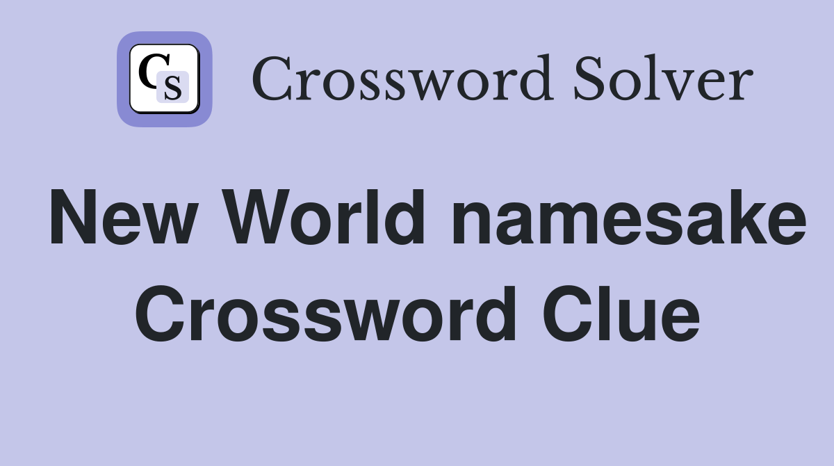 New World namesake Crossword Clue