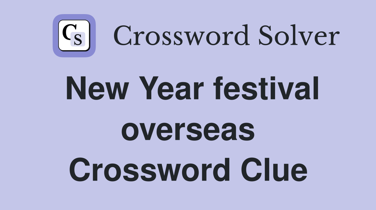 New Year festival overseas Crossword Clue
