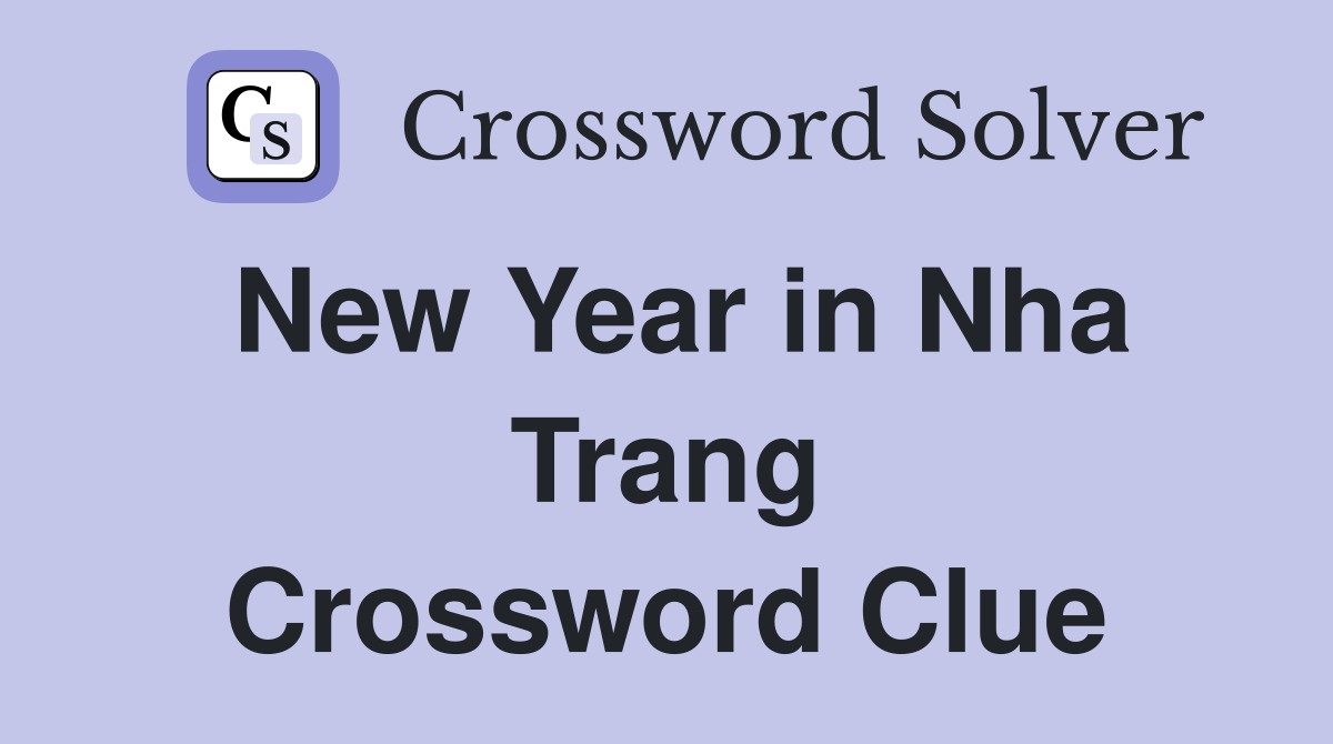 New Year in Nha Trang Crossword Clue