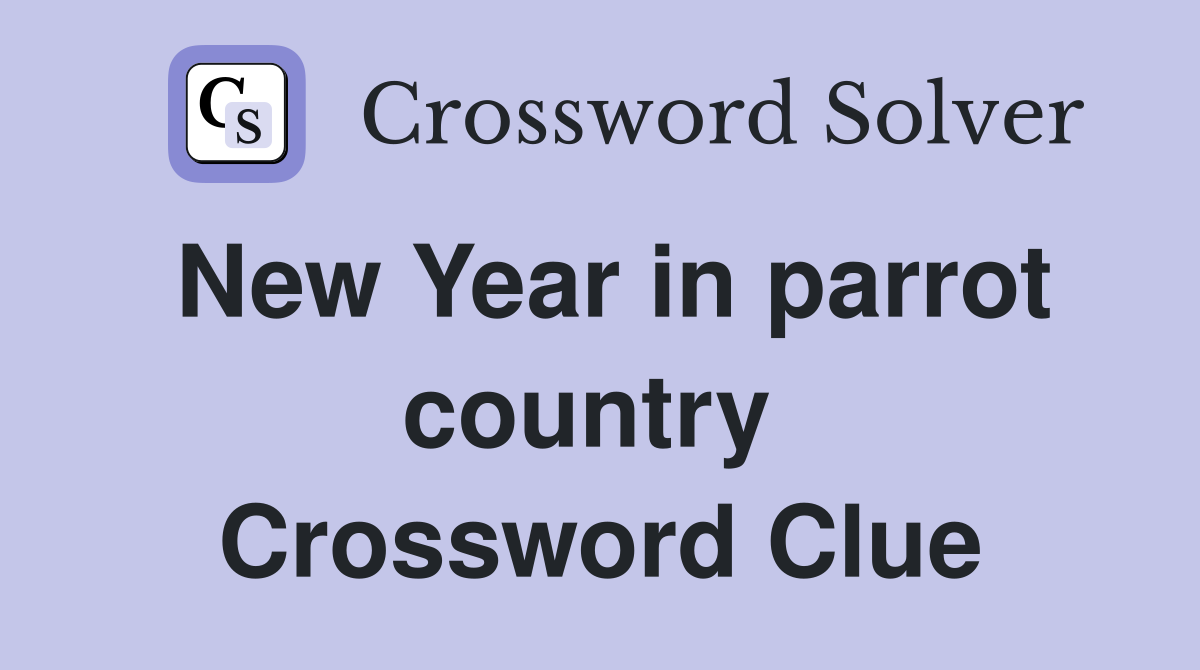 New Year in parrot country  Crossword Clue