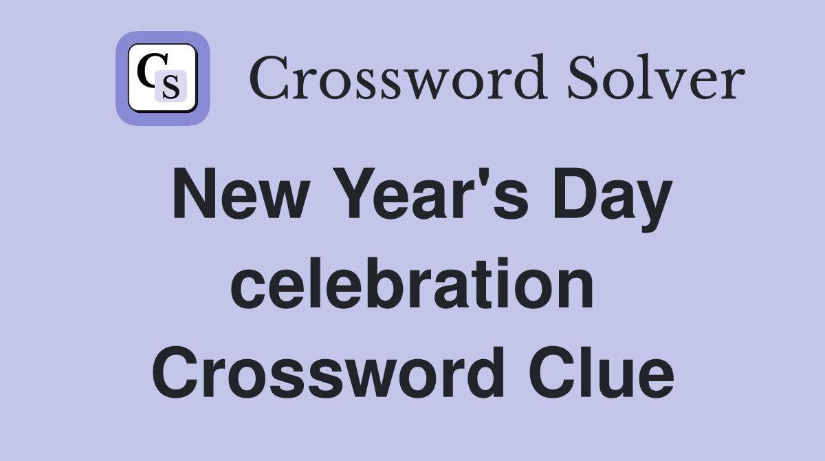 New Year's Day celebration Crossword Clue