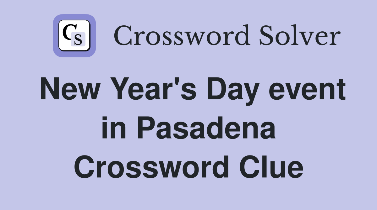 New Year's Day event in Pasadena Crossword Clue