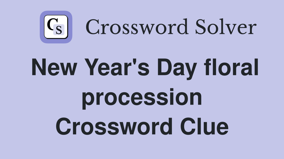 New Year's Day floral procession Crossword Clue