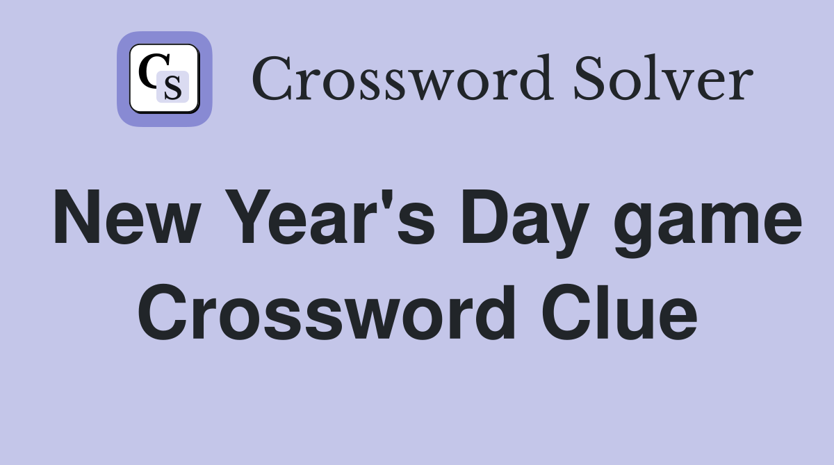 New Year's Day game Crossword Clue