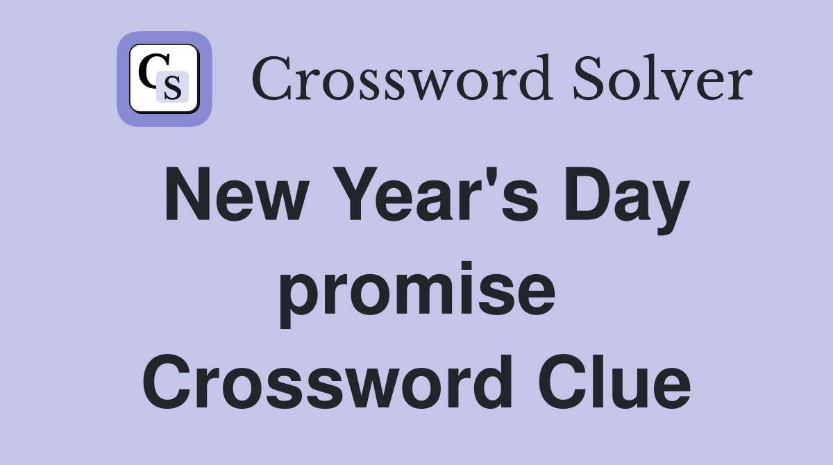 New Year's Day promise Crossword Clue