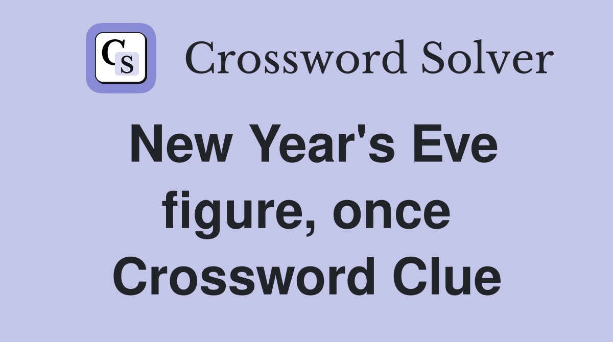 New Year's Eve figure, once Crossword Clue