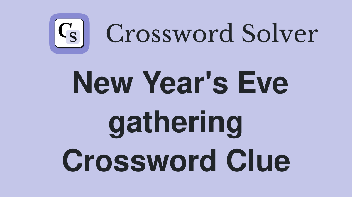 New Year's Eve gathering Crossword Clue