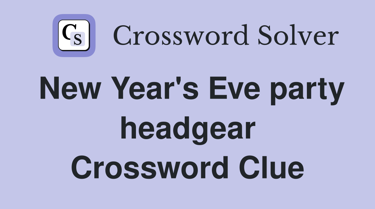 New Year's Eve party headgear Crossword Clue